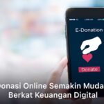 Donasi Online Semakin Mudah Berkat Keuangan Digital